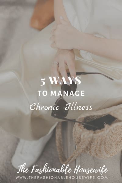 5 Ways To Manage Chronic Illness The Fashionable Housewife