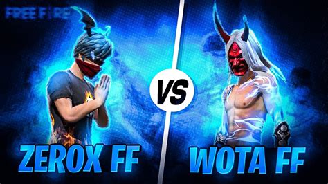 Zerox Ff📱 Vs Wota Ff🖥 Fight Between Two Legends🔥 Youtube