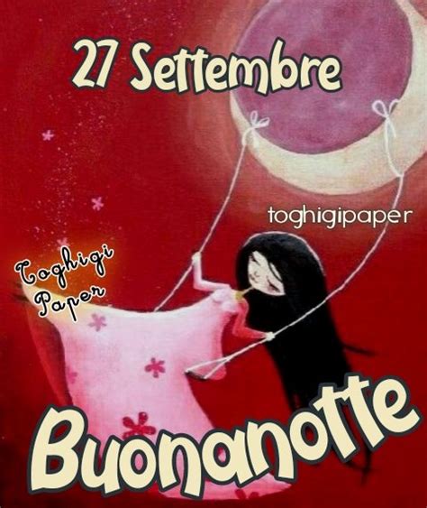 27 Settembre Buonanotte Immagini ToghigiPaper