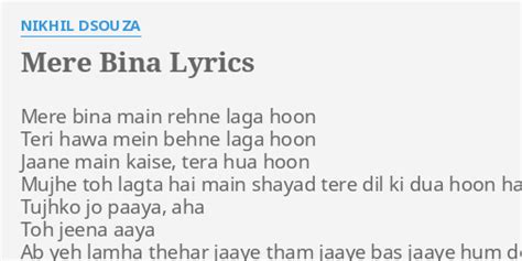 Mere Bina Lyrics By Nikhil Dsouza Mere Bina Main Rehne