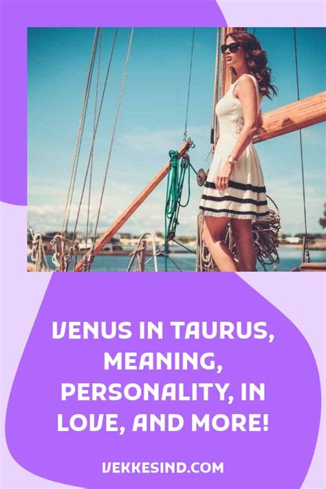 Venus in Taurus, Meaning, Personality, In Love, and More! - Vekke Sind