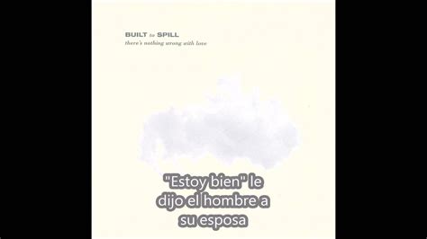 Built To Spill Distopian Dream Girl Sub Espa Ol Youtube