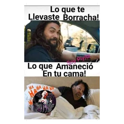 Lo que te llevaste borracha Lo que amaneció en tu cama Memes