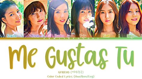 Gfriend Me Gustas Tu Color Coded Lyrics Han Rom