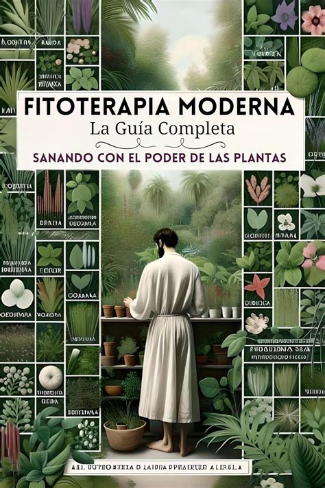 Fitoterapia Moderna la Guía Completa Sanando con el Poder de las