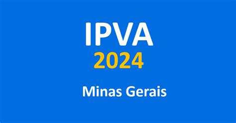 Valores IPVA 2024 Minas Gerais atualizados Valores Calendários