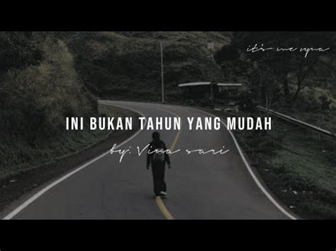 INI BUKAN TAHUN YANG MUDAH MUSIKALISASI PUISI BY VINASARI