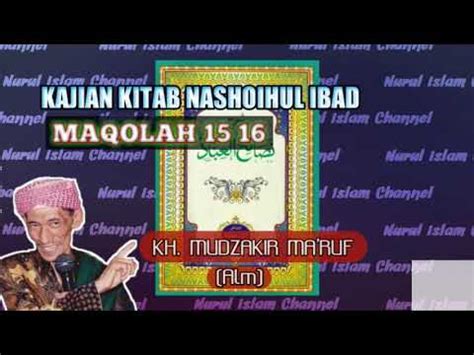 KAJIAN KITAB NASHOIHUL IBAD Maqolah 15 16 Bab Sunai KH