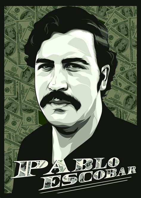 Pablo Escobar Poster Pablo Escobar Quotes Don Pablo Escobar Narcos