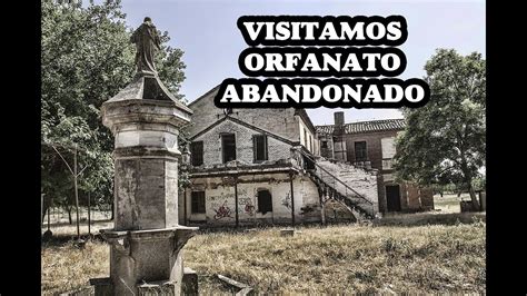 Urbex En Orfanato Abandonado De Talavera Youtube