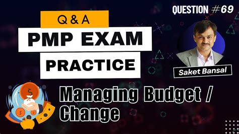 PMP Exam Practice Question And Answer 69 Managing Budget Change