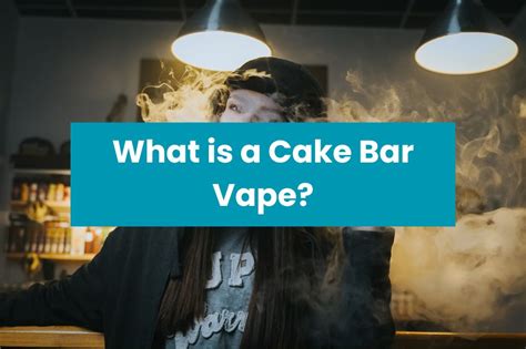 What Is A Cake Bar Vape