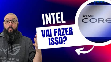 Novos Processadores da INTEL Décima quarta geração YouTube