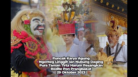 Puncak Karya Agung Ngenteg Linggih Lan Nubung Daging Pura Taman Tirta