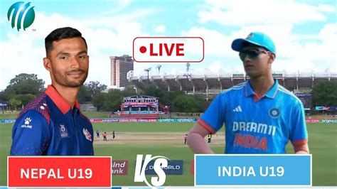 🔴live Nep Vs Ind U19 World Cup Live Match Score Nepal U19 Vs India U19 Youtube