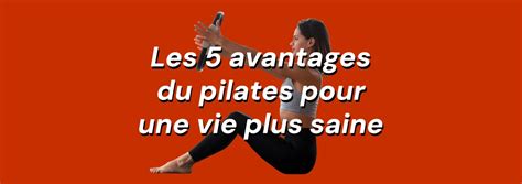 Les Bienfaits Incroyables Du Pilates En 5 Points Cam S Yoga