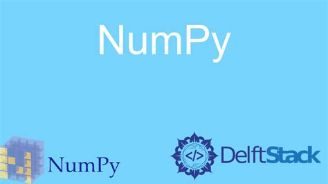 Funciones De Python Numpy Delft Stack