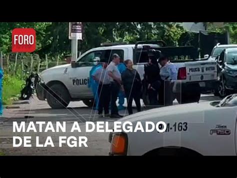 Asesinato Del Delegado De La Fgr En Guerrero Las Noticias Youtube