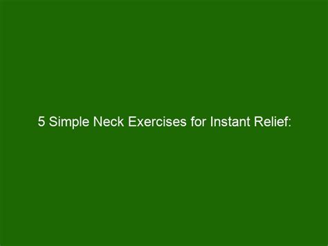 5 Simple Neck Exercises for Instant Relief: Strengthen, Stretch and ...