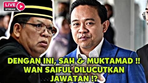 Panas Dengan Ini Sah Muktamad Wan Saiful Dilucutkan Jawatan