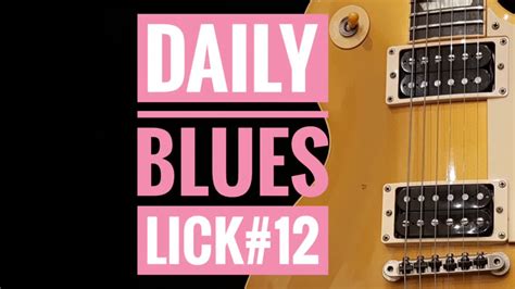 Andys Lab Daily Blues Licks 12 Guitar Lesson Youtube