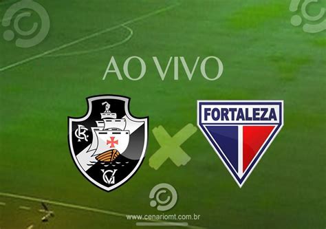 Jogo Do Vasco Ao Vivo Veja Onde Assistir Vasco X Fortaleza Na TV E