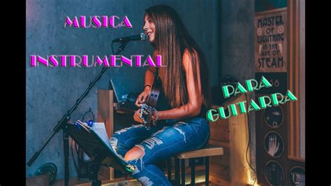 Musica Instrumental de Guitarra Acustica - YouTube