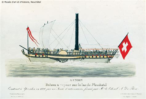 Le premier bateau à vapeur sur le lac de Neuchâtel Société d histoire