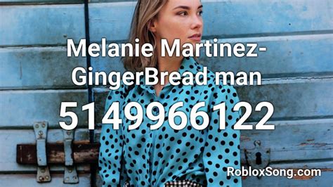 Melanie Martinez GingerBread Man Roblox ID Roblox Music Codes