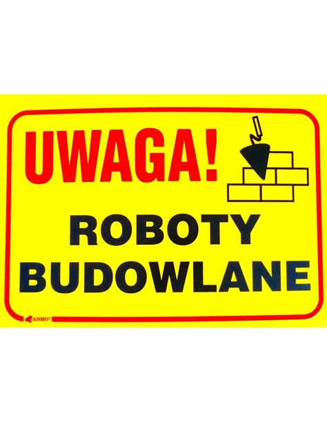 Znak UWAGA ROBOTY BUDOWLANE 25x35 cm Anro art B07 Supon Rzeszów