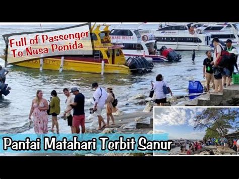 Pantai Matahari Terbit Sanur Today So Many Passenger To Nusa Penida