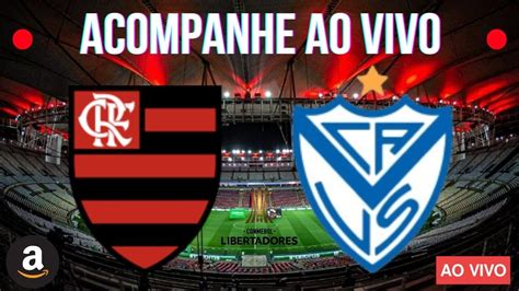 Flamengo X V Lez Sarsfield Narra O Ao Vivo Libertadores Youtube