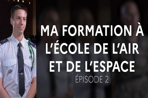 Ma formation à lÉcole de lair et de lespace épisode 2 L École