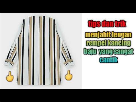 TIPS DAN TRIK MENJAHIT MANSET LENGAN BAJU REMPEL KANCING YANG SANGAT