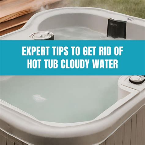 What Causes Cloudy Water In Your Hot Tub And How To Get Rid Of It Aquadoc