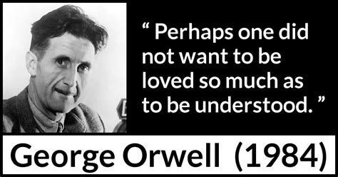 George Orwell About Love 1984” 1949 Orwell Quotes George Orwell