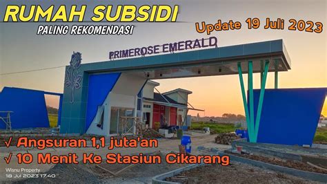 PRIMEROSE EMERALD CIKARANG RUMAH SUBSIDI ONE GATE SYSTEM ANGSURAN 1 1