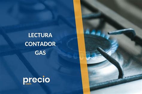 Cómo se hace la lectura del contador de gas natural