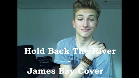 Hold Back The River James Bay Cover YouTube