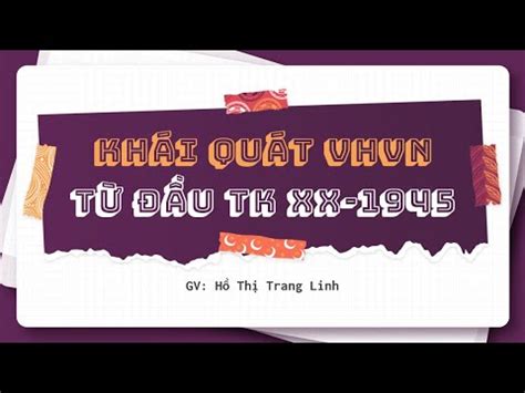 Khái quát VHVN từ đầu thế kỉ XX đến 1945 YouTube