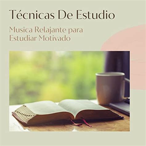 T Cnicas De Estudio Musica Relajante Para Estudiar Motivado Study