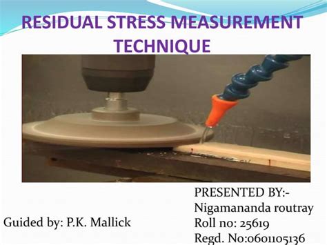 Residual Stress Measurement Technique For The Application Ppt