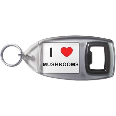 I Love Heart Mushrooms Porte Cl S En Plastique Ouvre Bouteille La