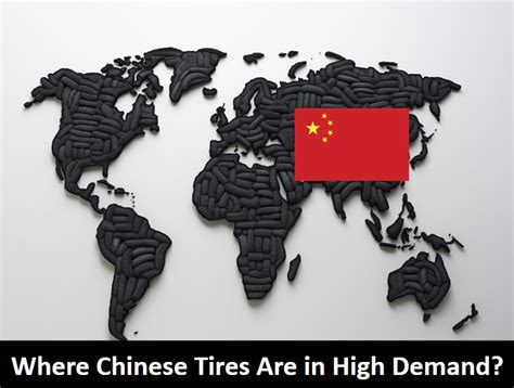 Global Tire Trade: Where Chinese Tires Are in High Demand? - Top Tire ...