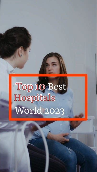 Top 10 Best Hospital In The World What Is The 1 Hospital In The World