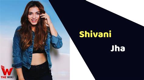 Shivani Jha Actress Height Weight Age Affairs Biography And More