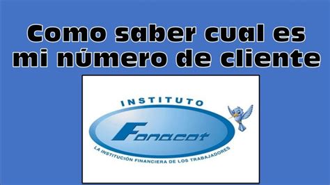 Guía rápida cómo obtener tu número de cliente en Fonacot Actualizado