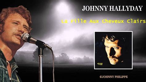 Johnny Hallyday La Fille Au Cheveux Clairs Youtube