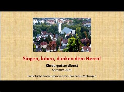 Singen loben danken dem Herrn Gruß aus der Kinderkirche zu den