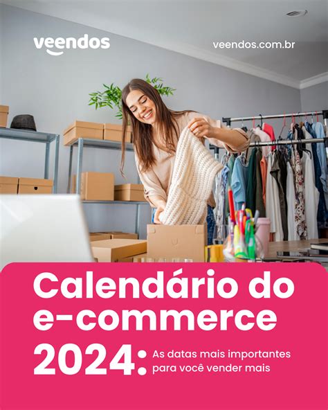 Calendário do E commerce 2024 Veendos